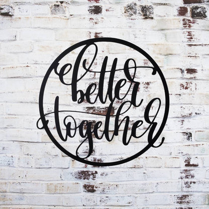 Better Together Metal Wall Decor, Better Together Metal Sign, Family Sign, Wedding Gift, Anniversary Gift, Master Bedroom Decor, Metal Words