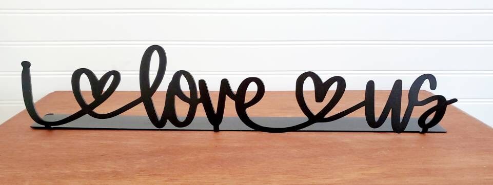 I Love Us Sign Metal Sign, I Love Us Table Decor, I Love Us Sign, Family Sign, Entryway Decor, Master Bedroom Decor, Wedding Gift