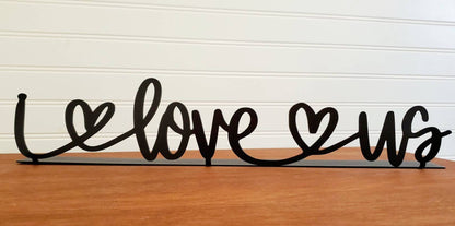 I Love Us Sign Metal Sign, I Love Us Table Decor, I Love Us Sign, Family Sign, Entryway Decor, Master Bedroom Decor, Wedding Gift