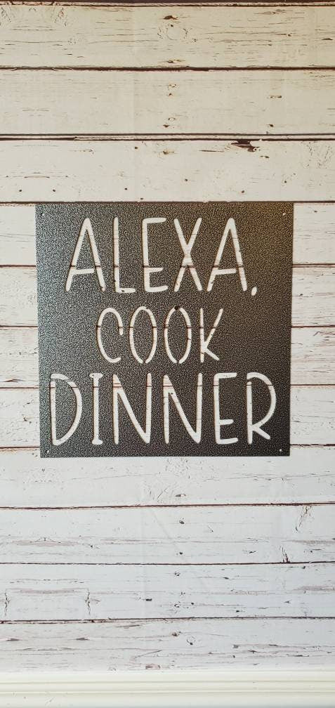 Alexa Cook Dinner Metal Sign, Kitchen Wall Decor, Kitchen Decor, Pantry Sign, Dining Room Sign, Metal Sign, Metal Words, Cooking Sign