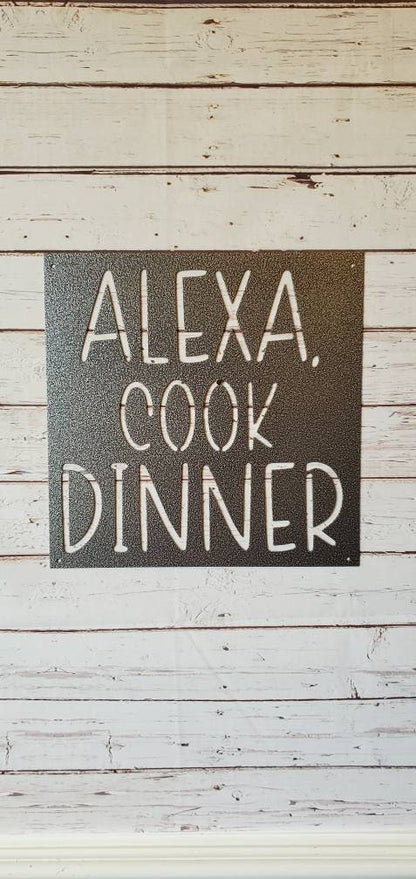 Alexa Cook Dinner Metal Sign, Kitchen Wall Decor, Kitchen Decor, Pantry Sign, Dining Room Sign, Metal Sign, Metal Words, Cooking Sign