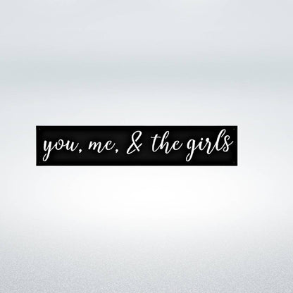 You, Me, and The Girls Wall Decor, Metal You, Me, And The Girls Sign, Girl Mom Wall Decor, Kids Signs, Family Sign, Living Room Decor