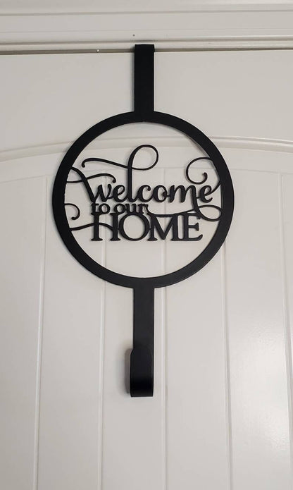 Welcome To Our Home Metal Door Hanger Holder, Metal Door Hanger Hook, Wreath Holder, Welcome Sign, Metal Sign, Door Hanger, Wreath Hook