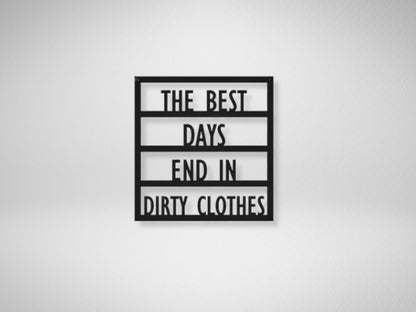 Laundry Metal Sign, The Best Days End In Dirty Clothes, Laundry Sign, Laundry Decor, Washroom Sign, Modern Decor, Metal Signs, Laundry Sign