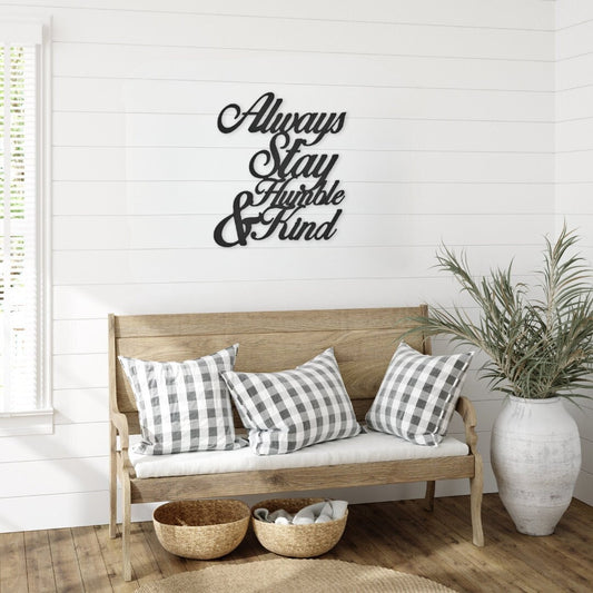 Always Stay Humble and Kind Sign, Metal Signs, Living Room Decor, Entryway Decor, Metal Words, Quotes, Inspirational Wall Art